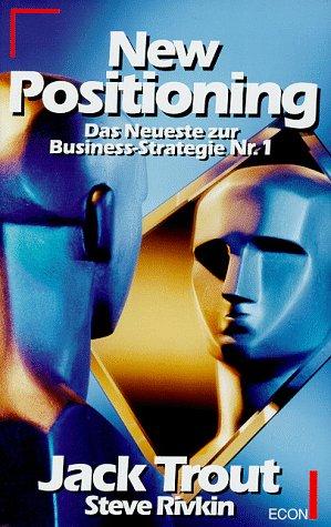 New Positioning. Das Neueste zur Business-Strategie Nr. 1