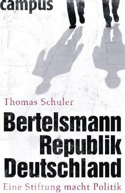 Bertelsmannrepublik Deutschland: Eine Stiftung macht Politik