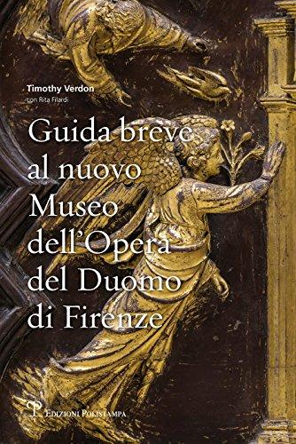 Guida Breve Al Nuovo Museo Dell'opera del Duomo Di Firenze