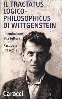 Il tractatus logico-philosophicus di Wittgenstein. Introduzione alla lettura (Quality paperbacks)