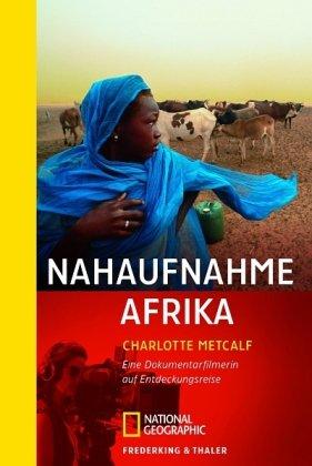 Nahaufnahme Afrika: Eine Dokumentarfilmerin auf Entdeckungsreise