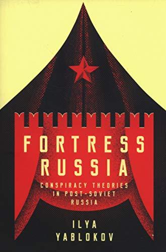 Fortress Russia: Conspiracy Theories in the Post-Soviet World