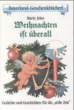 Weihnachten ist überall (Bayerland-Geschenkbücherl)