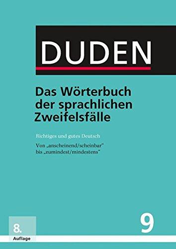 Das Wörterbuch der sprachlichen Zweifelsfälle: Richtiges und gutes Deutsch (Duden - Deutsche Sprache in 12 Bänden)