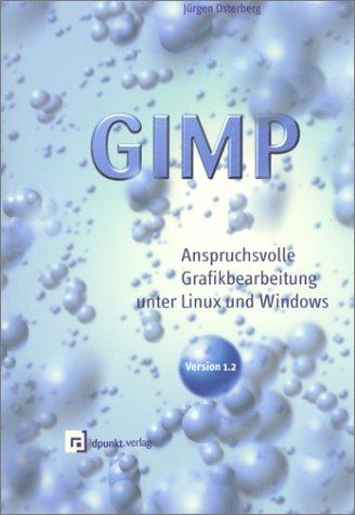 GIMP. Grafikbearbeitung mit freier Software