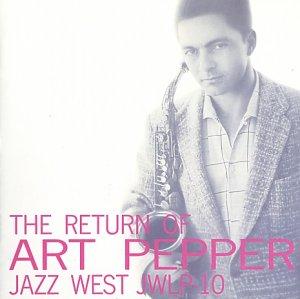 The Return of Art Pepper Jazz