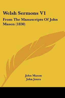 Welsh Sermons V1: From The Manuscripts Of John Mason (1830)