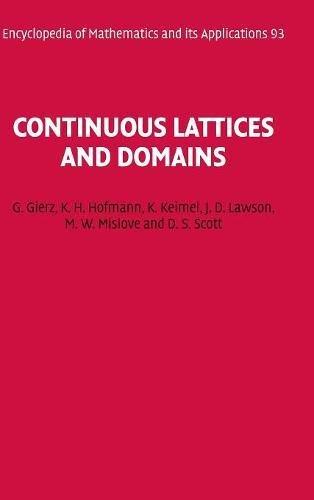 Continuous Lattices and Domains (Encyclopedia of Mathematics and its Applications, Band 93)