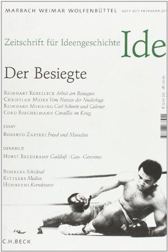 Zeitschrift für Ideengeschichte Heft VI/1 Frühjahr 2012: Der Besiegte