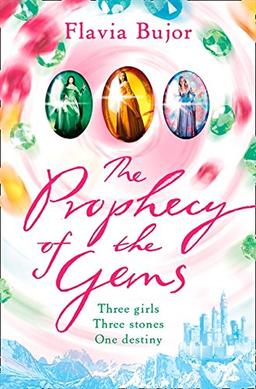 Prophecy of the Gems: Three Girls, Three Stones, One Destiny