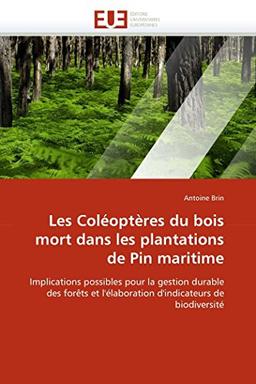 Les coléoptères du bois mort dans les plantations de pin maritime