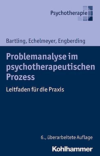 Problemanalyse im psychotherapeutischen Prozess: Leitfaden für die Praxis