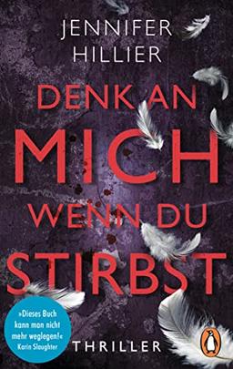 Denk an mich, wenn du stirbst: Thriller