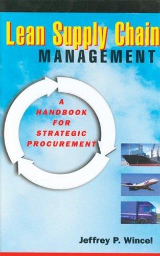 Wincel, J: Lean Supply Chain Management: A Handbook for Strategic Procurement