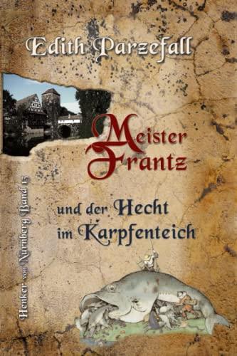 Meister Frantz und der Hecht im Karpfenteich