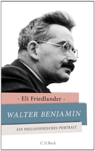 Walter Benjamin: Ein philosophisches Porträt