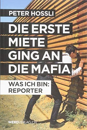 Die erste Miete ging an die Mafia: Was ich bin: Reporter