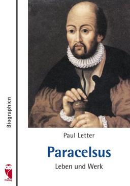 Paracelsus: Leben und Werk