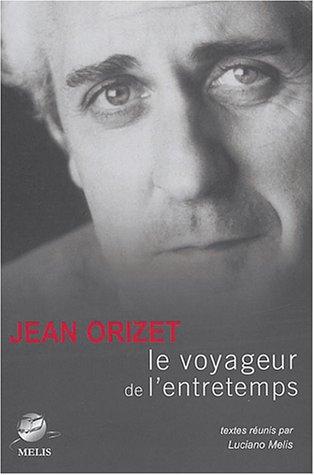 Jean Orizet : le voyageur de l'entretemps