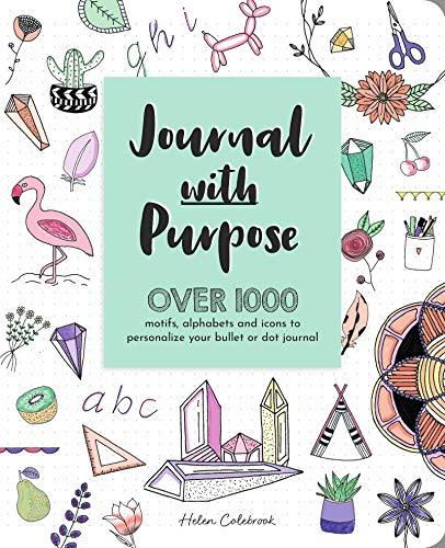 Journal with Purpose: Over 1000 motifs, alphabets and icons to personalize your bullet or dot journal