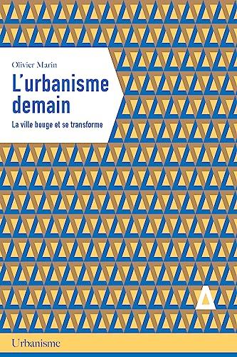 L'urbanisme demain : la ville bouge et se transforme