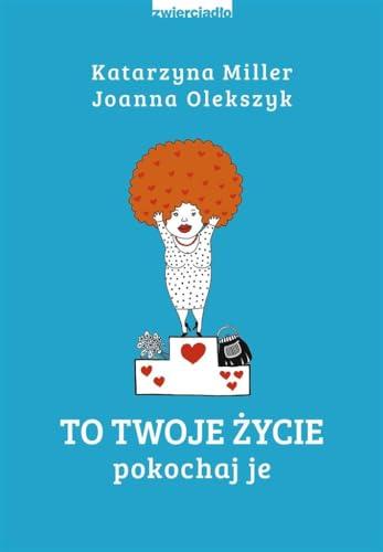 To Twoje życie: Pokochaj je