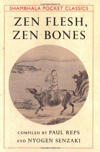 Zen Flesh, Zen Bones: Collection of Zen and Pre-Zen Writings (Shambhala Pocket Classics)