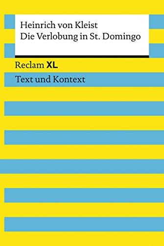 Kleist, Heinrich von: Die Verlobung in St. Domingo: Reclam XL - Text und Kontext