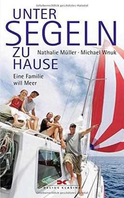 Unter Segeln zu Hause: Eine Familie will Meer