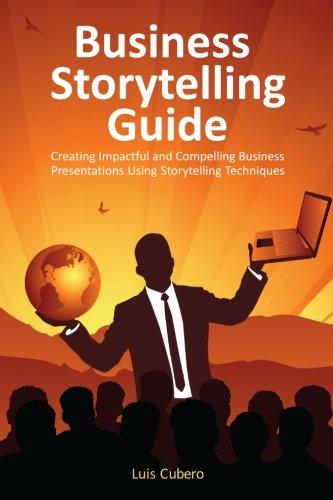 Business Storytelling Guide: Creating business presentations using storytelling techniques