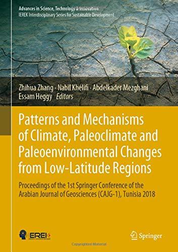 Patterns and Mechanisms of Climate, Paleoclimate and Paleoenvironmental Changes from Low-Latitude Regions: Proceedings of the 1st Springer Conference ... in Science, Technology & Innovation)