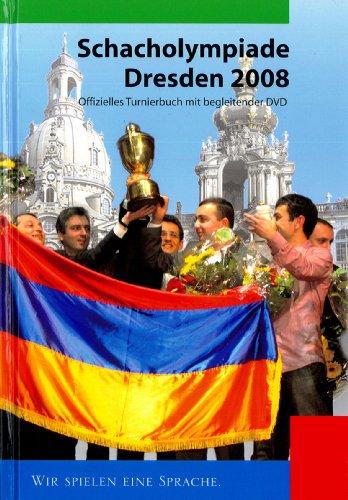 Schacholympiade Dresden 2008: Offizielles Turnierbuch mit begleitender DVD