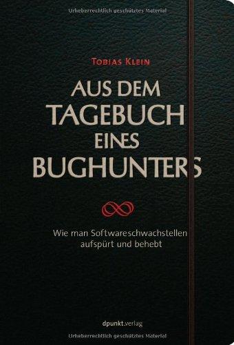 Aus dem Tagebuch eines Bughunters. Wie man Softwareschwachstellen aufspürt und behebt