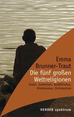 Die fünf großen Weltreligionen. Islam, Judentum, Buddhismus, Hinduismus, Christentum