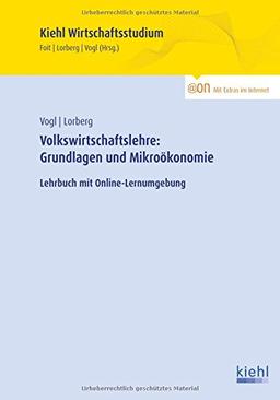 Volkswirtschaftslehre: Grundlagen und Mikroökonomie: Lehrbuch mit Online-Lernumgebung