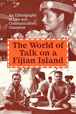 The World of Talk on a Fijian Island: An Ethnography of Law and Communicative Causation (Frontiers in Psychotherapy Series)