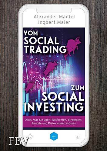 Vom Social Trading zum Social Investing: Alles, was Sie über Plattformen, Strategien, Rendite und  Risiko wissen müssen