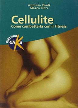 Cellulite. Come combatterla con il fitness