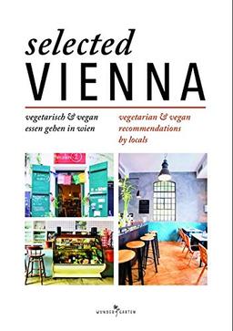 selected Vienna: vegan & vegetarisch essen gehen