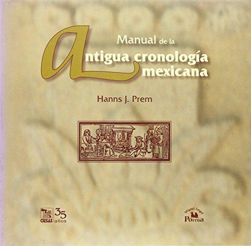 Manual de la antigua cronologia mexicana / Manual on the Ancient Mexican Chronology