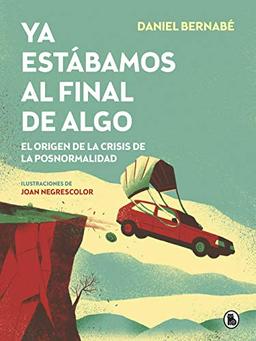 Ya estábamos al final de algo (Bruguera Contemporánea)