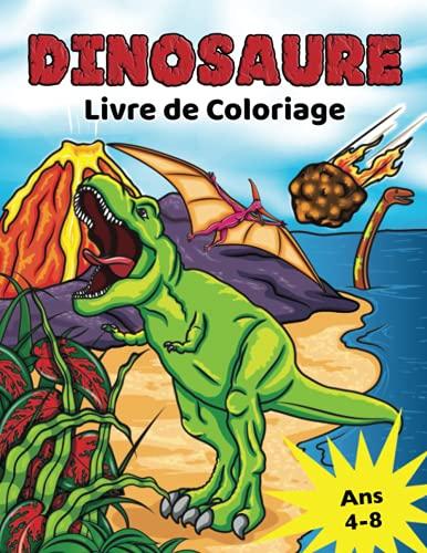 Dinosaure Livre de Coloriage: pour les Enfants de 4 à 8 ans, Coloriage Dino préhistorique pour garçons et filles