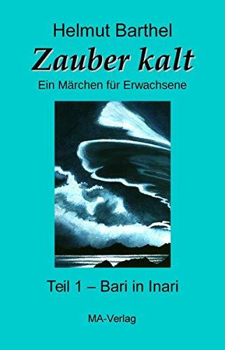 Zauber kalt: Ein Märchen für Erwachsene, Teil 1, Bari in Inari