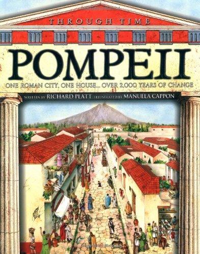 Pompeii: A Great Roman City, a Spectacular House... and the Events That Shook Them Both (Through Time)