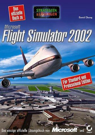 Das offizielle Buch zu MS Flight Simulator 2002 - Strategien & Lösungen