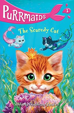 Bardhan-Quallen, S: Purrmaids 1: The Scaredy Cat