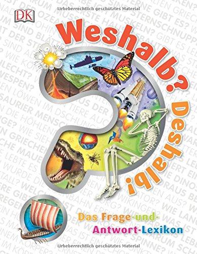 Weshalb? Deshalb!: Das Frage-und-Antwort-Lexikon