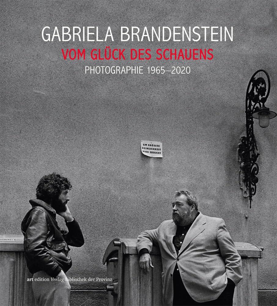 Gabriela Brandenstein – Vom Glück des Schauens: Photographie 1965–2020 (artedition · Verlag Bibliothek der Provinz)