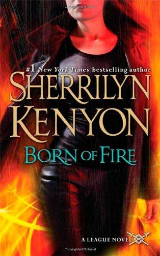 Born of Fire (League Novel)