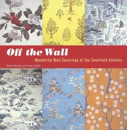 Off the Wall: Wonderful Wall Coverings of the Twentieth Century